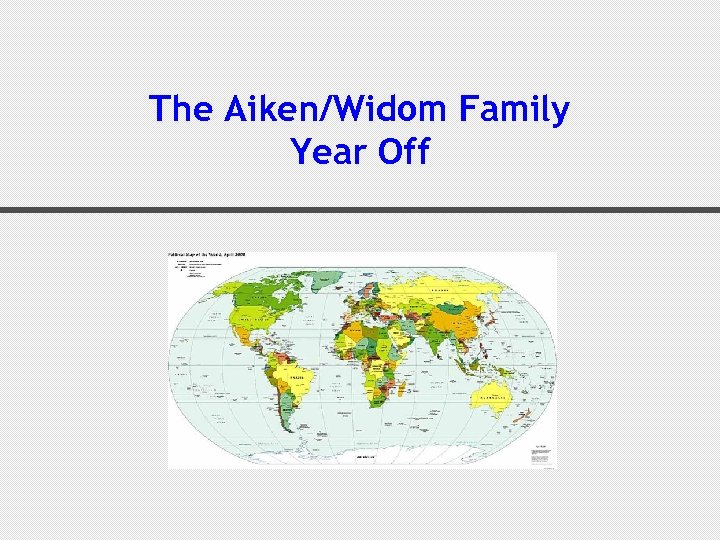 The Aiken/Widom Family Year Off 