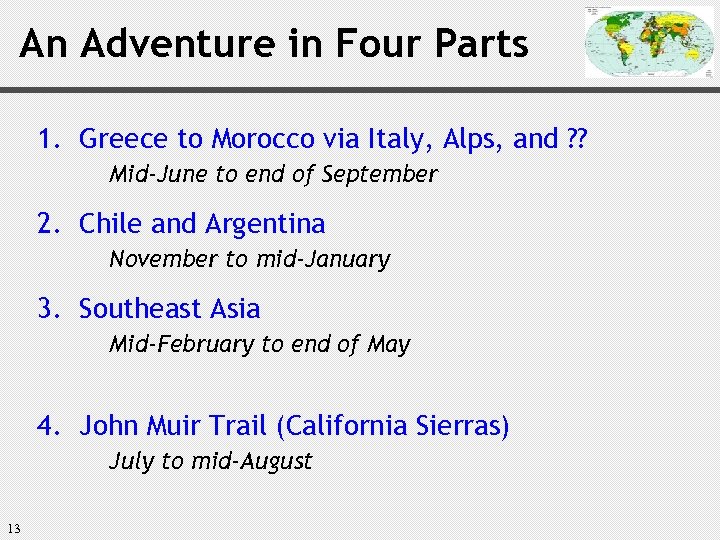 An Adventure in Four Parts 1. Greece to Morocco via Italy, Alps, and ?