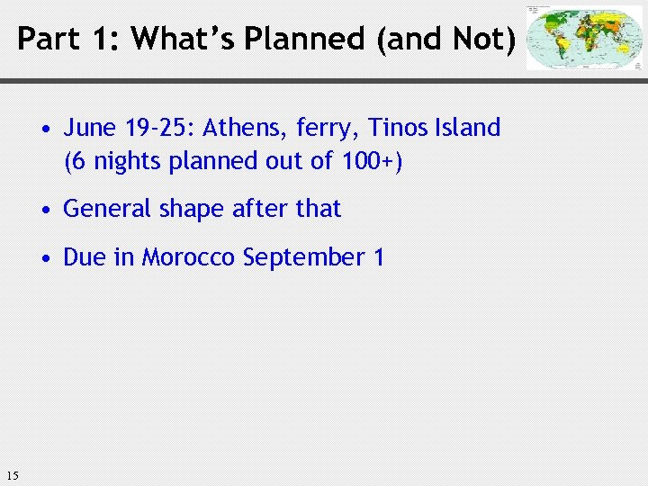 Part 1: What’s Planned (and Not) • June 19 -25: Athens, ferry, Tinos Island