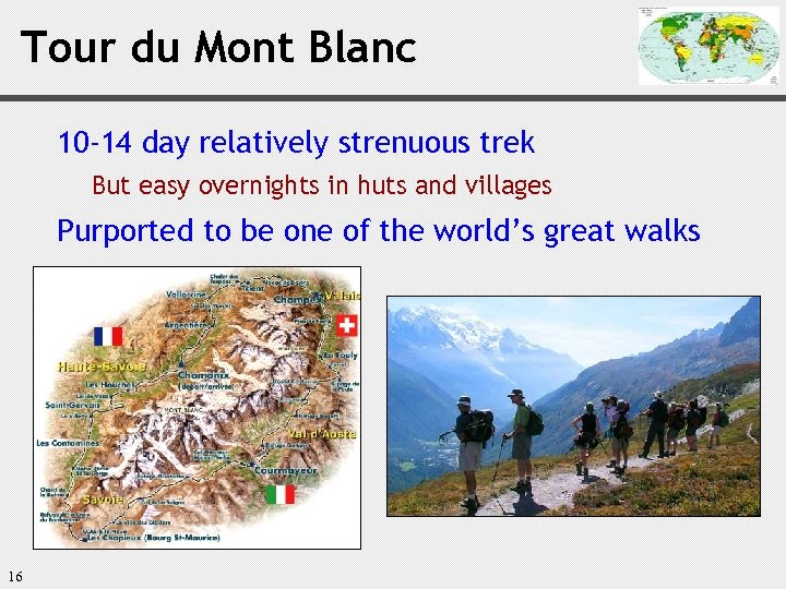 Tour du Mont Blanc 10 -14 day relatively strenuous trek But easy overnights in