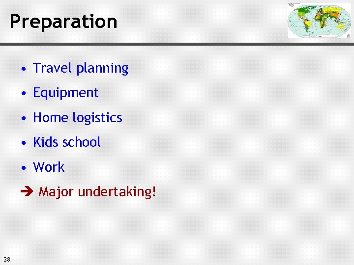 Preparation • Travel planning • Equipment • Home logistics • Kids school • Work