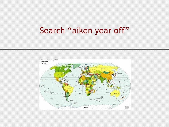 Search “aiken year off” 