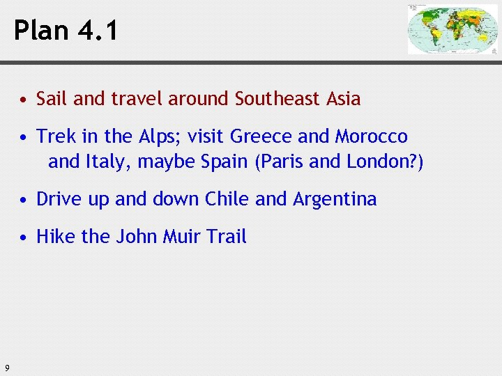 Plan 4. 1 • Sail and travel around Southeast Asia • Trek in the