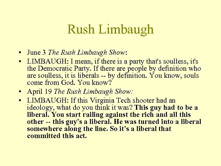 Rush Limbaugh • June 3 The Rush Limbaugh Show: • LIMBAUGH: I mean, if