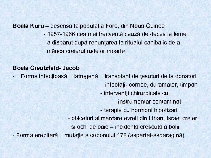 Boala Kuru – descrisă la populaţia Fore, din Noua Guinee - 1957 -1966 cea