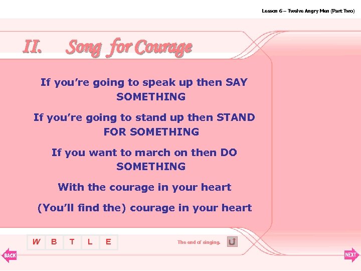 Lesson 6 – Twelve Angry Men (Part Two) II. Song for Courage If you’re