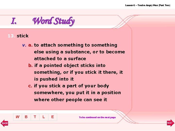 Lesson 6 – Twelve Angry Men (Part Two) I. Word Study 13. stick v.