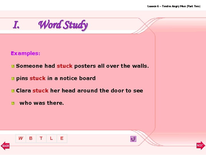 Lesson 6 – Twelve Angry Men (Part Two) I. Word Study Examples: Someone had