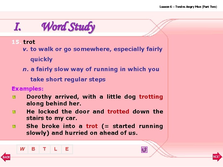 Lesson 6 – Twelve Angry Men (Part Two) I. Word Study 15. trot v.