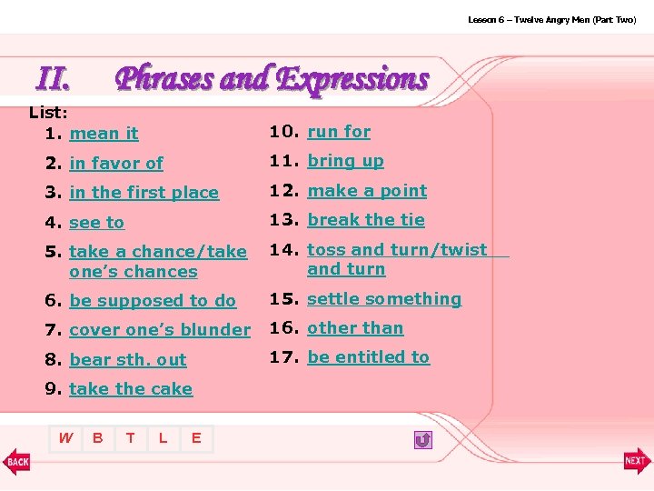 Lesson 6 – Twelve Angry Men (Part Two) II. Phrases and Expressions List: 1.