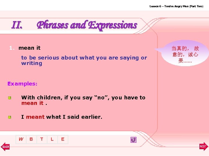 Lesson 6 – Twelve Angry Men (Part Two) II. Phrases and Expressions 1. mean