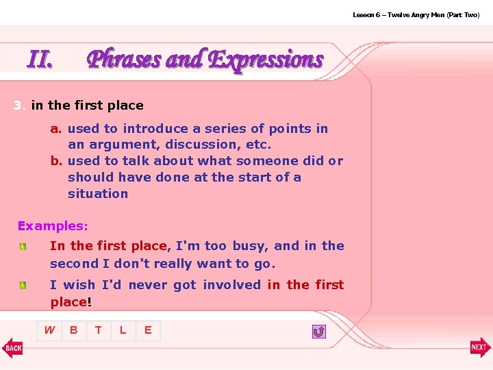 Lesson 6 – Twelve Angry Men (Part Two) II. Phrases and Expressions 3. in