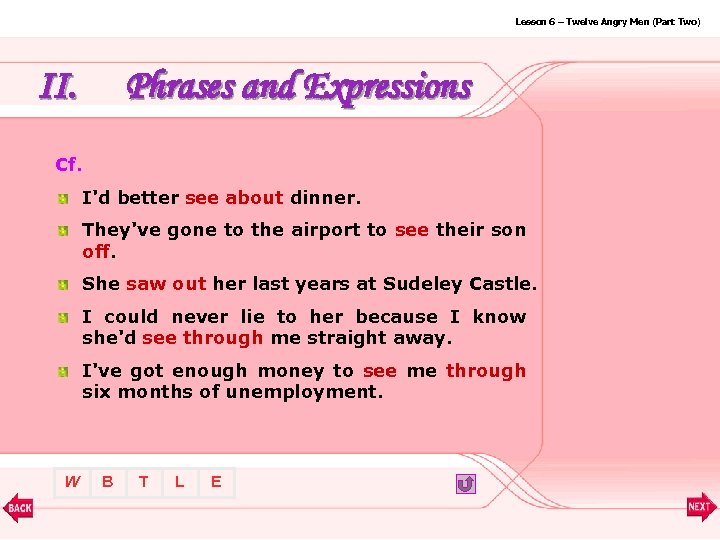 Lesson 6 – Twelve Angry Men (Part Two) II. Phrases and Expressions Cf. I'd