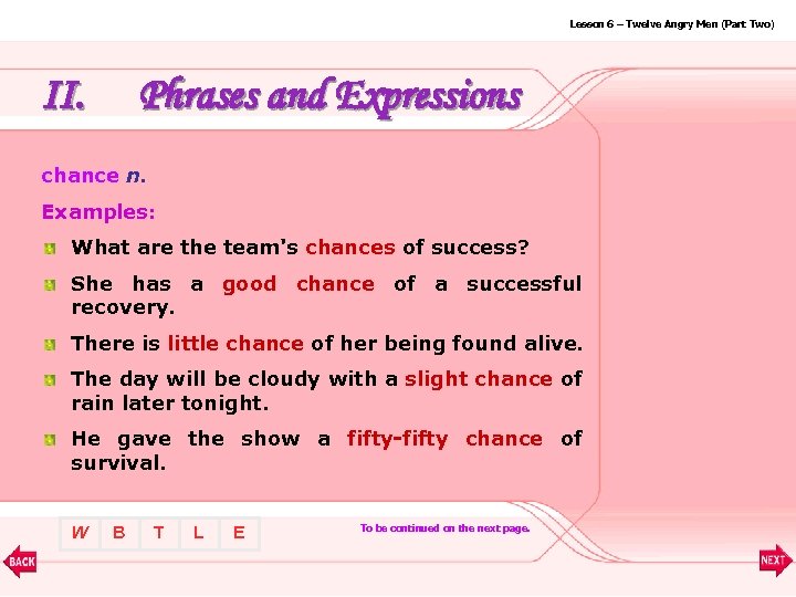 Lesson 6 – Twelve Angry Men (Part Two) II. Phrases and Expressions chance n.