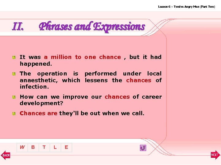 Lesson 6 – Twelve Angry Men (Part Two) II. Phrases and Expressions It was