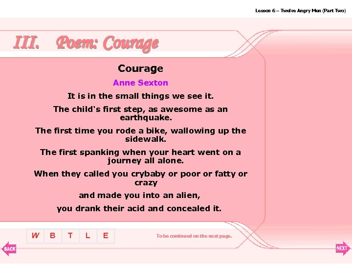 Lesson 6 – Twelve Angry Men (Part Two) III. Poem: Courage Anne Sexton It