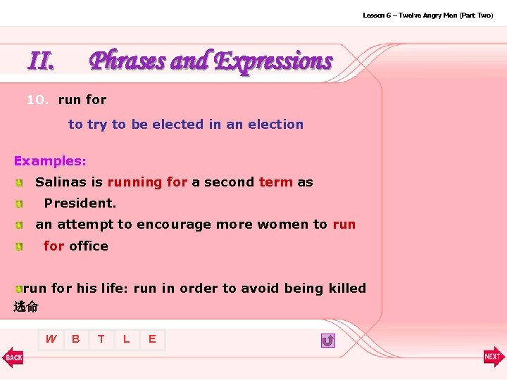 Lesson 6 – Twelve Angry Men (Part Two) II. Phrases and Expressions 10. run