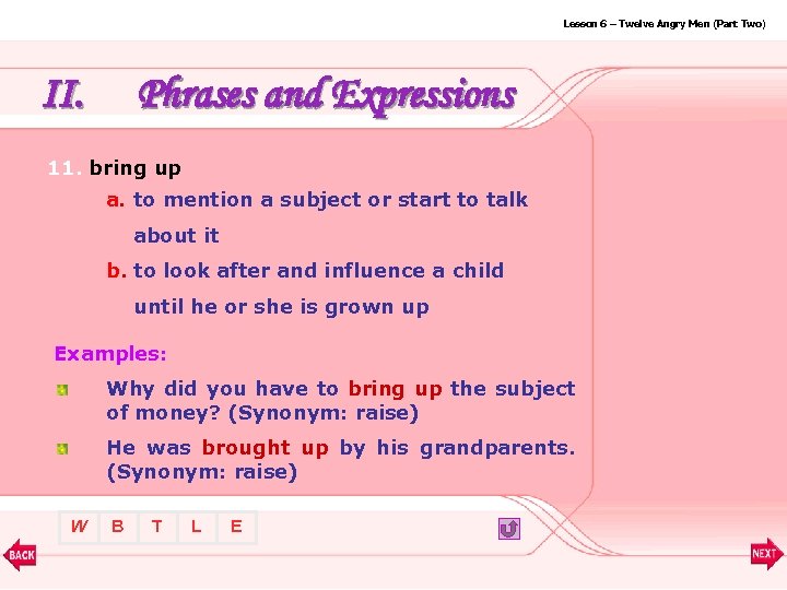 Lesson 6 – Twelve Angry Men (Part Two) II. Phrases and Expressions 11. bring