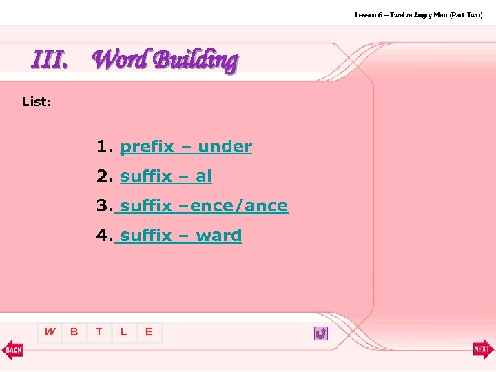 Lesson 6 – Twelve Angry Men (Part Two) III. Word Building List: 1. prefix