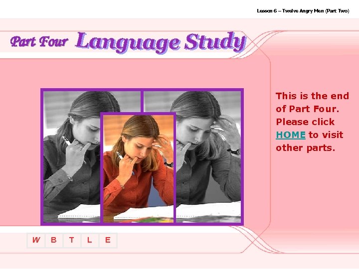 Lesson 6 – Twelve Angry Men (Part Two) Part Four This is the end