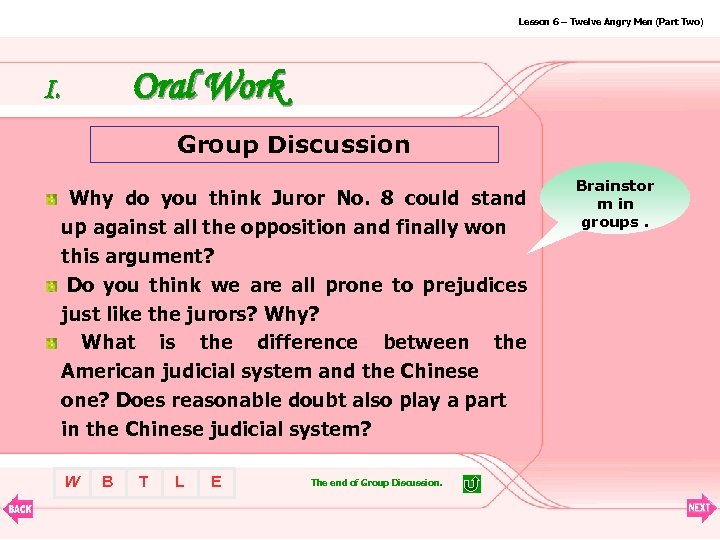 Lesson 6 – Twelve Angry Men (Part Two) Oral Work I. Group Discussion Why