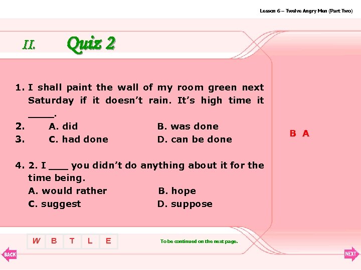 Lesson 6 – Twelve Angry Men (Part Two) Quiz 2 II. 1. I shall