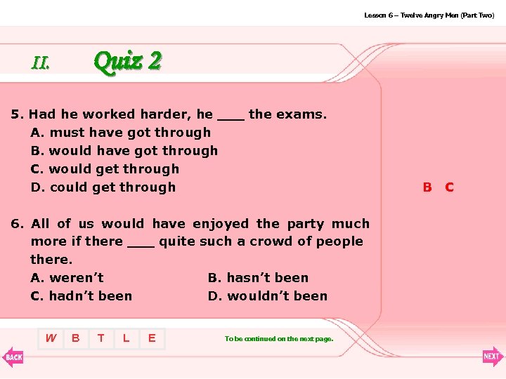 Lesson 6 – Twelve Angry Men (Part Two) Quiz 2 II. 5. Had he