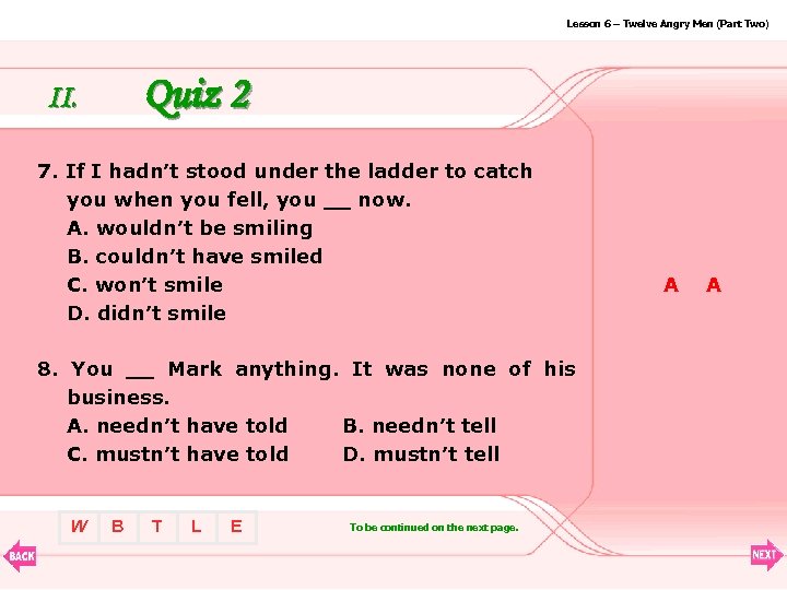Lesson 6 – Twelve Angry Men (Part Two) Quiz 2 II. 7. If I