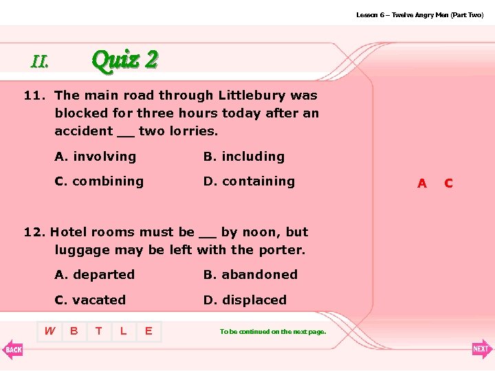Lesson 6 – Twelve Angry Men (Part Two) Quiz 2 II. 11. The main