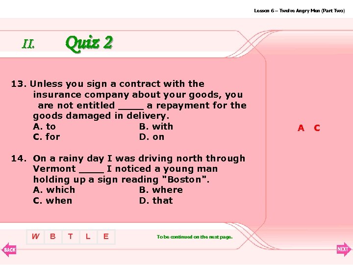 Lesson 6 – Twelve Angry Men (Part Two) Quiz 2 II. 13. Unless you