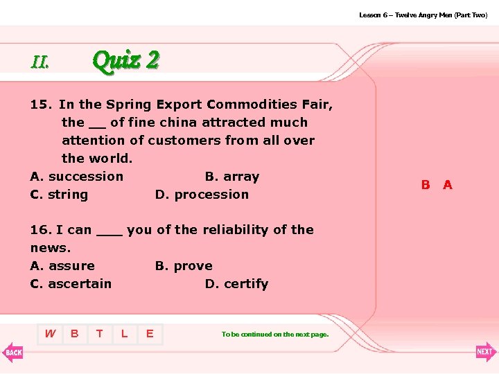Lesson 6 – Twelve Angry Men (Part Two) Quiz 2 II. 15. In the