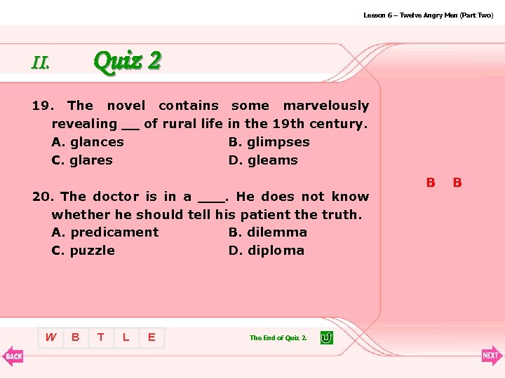 Lesson 6 – Twelve Angry Men (Part Two) Quiz 2 II. 19. The novel