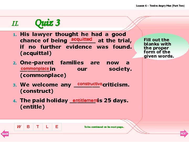 Lesson 6 – Twelve Angry Men (Part Two) Quiz 3 II. 1. His lawyer