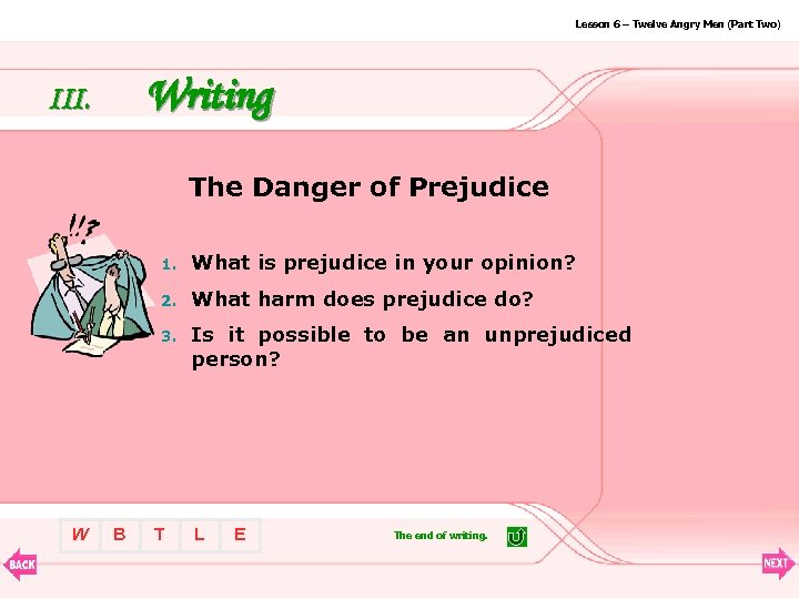 Lesson 6 – Twelve Angry Men (Part Two) Writing III. The Danger of Prejudice