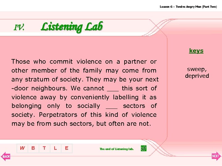 Lesson 6 – Twelve Angry Men (Part Two) Listening Lab IV. keys Those who