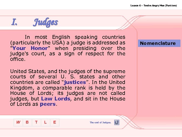 Lesson 6 – Twelve Angry Men (Part two) I. Judges In most English speaking