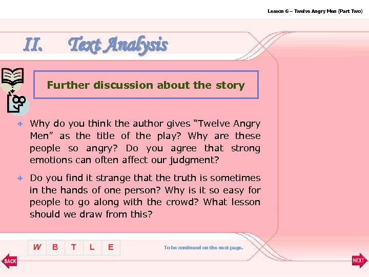 Lesson 6 – Twelve Angry Men (Part Two) II. Text Analysis Further discussion about