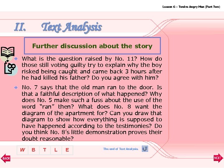 Lesson 6 – Twelve Angry Men (Part Two) II. Text Analysis Further discussion about