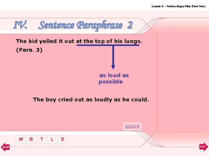 Lesson 6 – Twelve Angry Men (Part Two) IV. Sentence Paraphrase 2 The kid