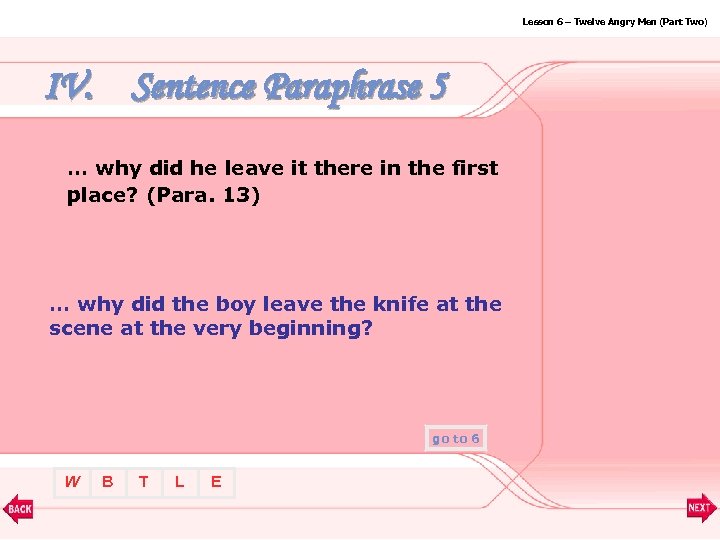 Lesson 6 – Twelve Angry Men (Part Two) IV. Sentence Paraphrase 5 … why