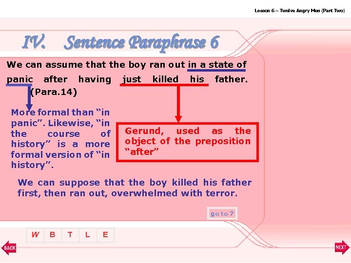 Lesson 6 – Twelve Angry Men (Part Two) IV. Sentence Paraphrase 6 We can