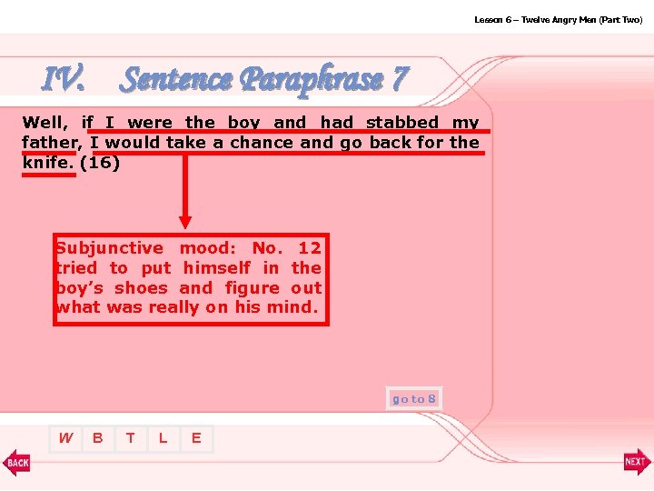 Lesson 6 – Twelve Angry Men (Part Two) IV. Sentence Paraphrase 7 Well, if