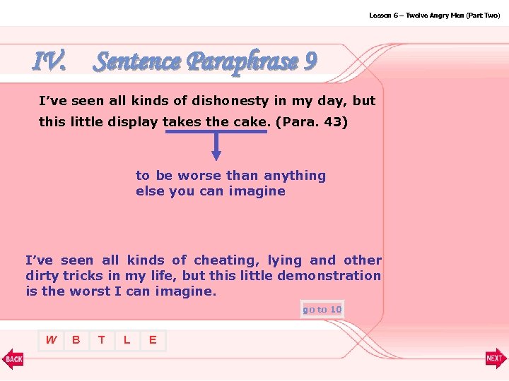 Lesson 6 – Twelve Angry Men (Part Two) IV. Sentence Paraphrase 9 I’ve seen