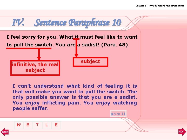 Lesson 6 – Twelve Angry Men (Part Two) IV. Sentence Paraphrase 10 I feel