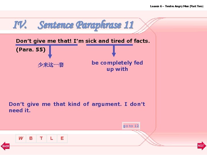 Lesson 6 – Twelve Angry Men (Part Two) IV. Sentence Paraphrase 11 Don’t give