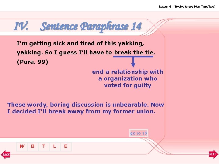 Lesson 6 – Twelve Angry Men (Part Two) IV. Sentence Paraphrase 14 I’m getting