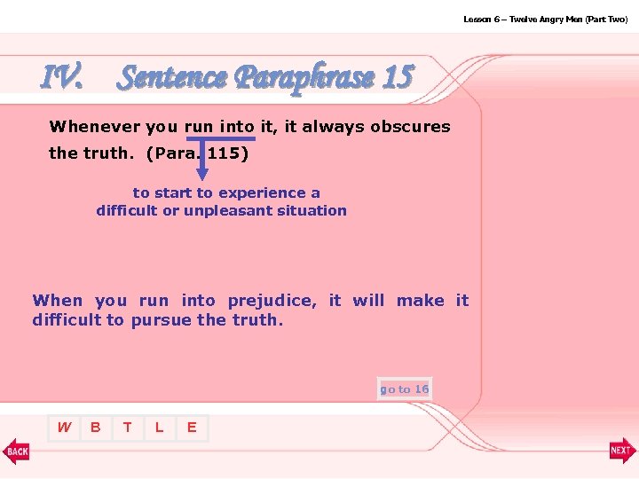 Lesson 6 – Twelve Angry Men (Part Two) IV. Sentence Paraphrase 15 Whenever you