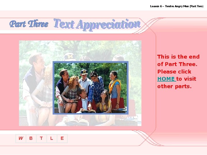 Lesson 6 – Twelve Angry Men (Part Two) Part Three This is the end