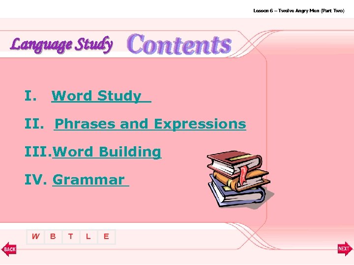 Lesson 6 – Twelve Angry Men (Part Two) Language Study I. Word Study II.