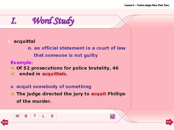 Lesson 6 – Twelve Angry Men (Part Two) I. Word Study 1. acquittal n.